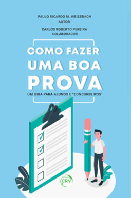 Como fazer uma boa prova: um guia para alunos e “concurseiros”