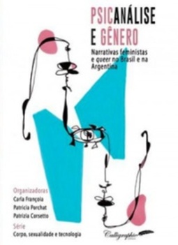 Psicanálise e Gênero (Corpo, sexualidade e tecnologia)