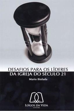 Desafios para os Líderes da Igreja do Século 21