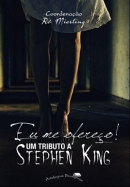 Eu me Ofereço! Um Tributo a Stephen King