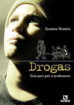 Drogas: Guia para Pais e Professores