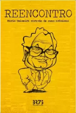 Reencontro: Mario Teixeira através de suas crônicas
