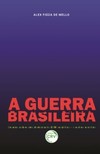 A guerra brasileira: ensaios sobre uma democracia sem república – E outros escritos