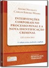 Intervenções Corporais no Processo Penal e a Nova Identificação Criminal: Lei 12.654-2012
