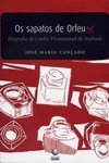 Os Sapatos de Orfeu: Biografia de Carlos Drummond de Andrade