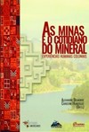 As minas e o cotidiano do mineral: experiências humanas coloniais
