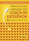 Manual do coach de excelência: 5 passos para transformar vidas