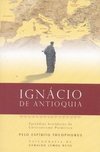 Ignácio de Antioquia: Episódios Históricos do Cristianismo Primitivo