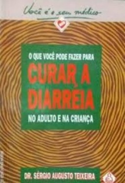 O Que Você Pode Fazer para Curar a Diarréia no Adulto e na Criança