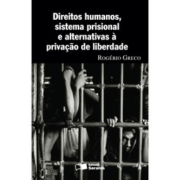 DIREITOS HUMANOS, SISTEMA PRISIONAL E ALTERNATIVA