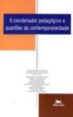 O Coordenador Pedagógico e Questões da Contemporaneidade