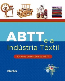 ABTT e a indústria têxtil: 50 anos de história da ABTT