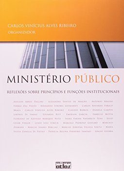 Ministério Público: Reflexões sobre princípios e funções institucionais