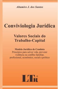 Conviviologia Jurídica: Valores Sociais do Trabalho-Capital