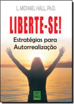 Liberte-Se: Estrategias Para Autorrealizacao