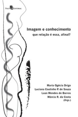 Imagem e conhecimento: que relação é essa, afinal?