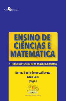 Ensino de ciências e matemática: o legado da pesquisa em 10 anos de doutorado