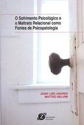 Sofrimento Psicológico e o Maltrato Relacional como Fontes de Psicopatologia