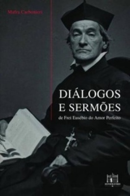 Diálogos e Sermões de Frei Eusébio do Amor Perfeito