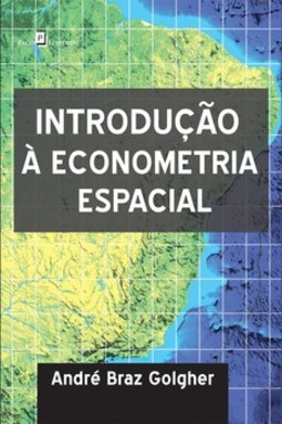 Introdução à econometria espacial