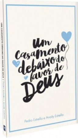 Um casamento debaixo do favor de Deus