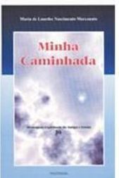Minha Caminhada: Mensagens do Espírito Amigo Irmão Jó