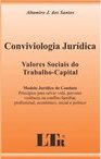 Conviviologia Jurídica: Valores Sociais do Trabalho-Capital