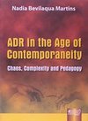 ADR In the Age of Contemporaneity: Chaos, Complexity and Pedagogy