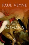Elegia erótica romana: o amor, a poesia e o ocidente