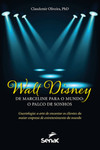 Walt Disney: de Marceline para o mundo: o palco de sonhos