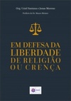 Em Defesa da Liberdade de Religião ou Crença