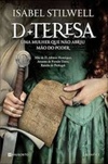 D. Teresa - Uma Mulher que Não Abriu Mão do Poder