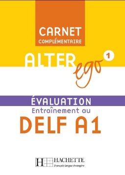 Alter Ego 1 - Carnet d'Évaluation Delf A1: Alter Ego 1 - Carnet d'Évaluation Delf A1: Vol. 1