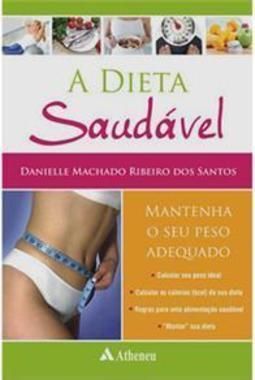 A dieta saudável: mantenha o seu peso ideal