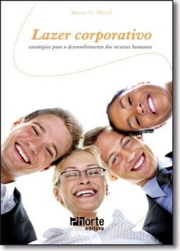 Lazer Corporativo Estrategias Para O Desenvolvimento Dos Recursos Humanos