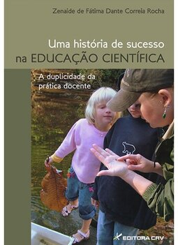 Uma história de sucesso na educação científica: a duplicidade da prática docente
