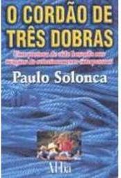 O Cordão de Três Dobras: uma Postura de Vida Baseada nas Bençãos...