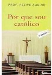 Por que Sou Católico