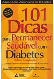 101 Dicas para Permanecer Saudável com Diabetes:& Evitar Complicações