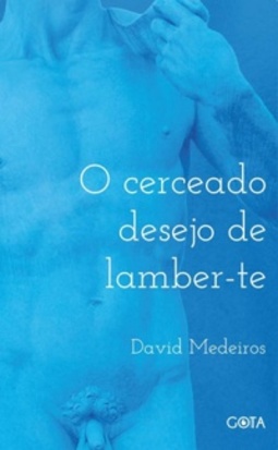 O cerceado desejo de lamber-te