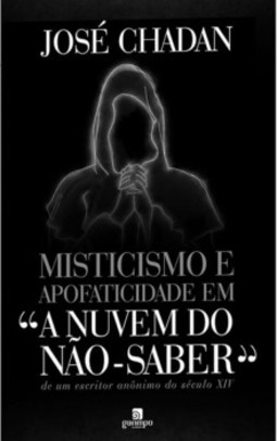Misticismo e apofaticidade em “A nuvem do não-saber” de um escritor anônimo do século XIV