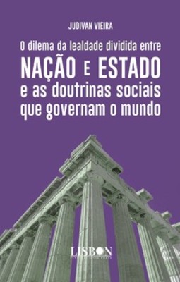 O dilema da lealdade dividida entre nação e estado e as doutrinas sociais que governam o mundo
