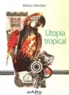 Utopia tropical