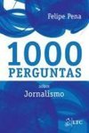 1000 PERGUNTAS SOBRE JORNALISMO