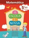 Escola É Nossa : Matemática, A - 5º Ano - 4ª Série - Ensin.Fundam.