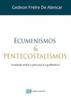 Ecumenismos & Pentecostalismos