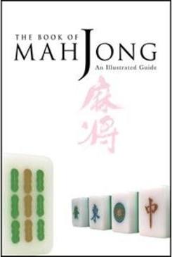 THE BOOK OF MAH JONG: AN ILLUSTRATED GUIDE