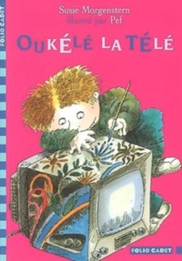 Oukélé la télé (Folio Cadet #190)
