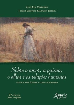 Sobre o amor, a paixão, o olhar e as relações humanas: diálogo com Sartre e com o humanismo