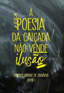 A poesia da calçada não vende ilusão